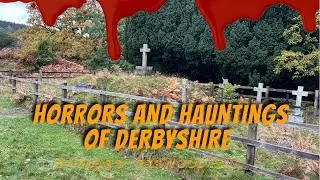 Horrors and Hauntings of Derbyshire Episode 5 - Abandoned Errwood Hall Ruins and The Family Graves