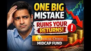 This Mistake Ruins Midcap Fund Returns | Motilal Oswal Midcap Explained