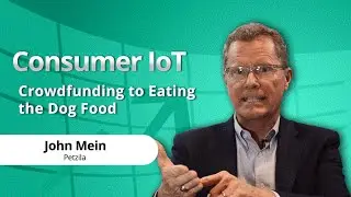 Consumer Internet of Things (IoT) - Crowdfunding to Eating the Dog Food