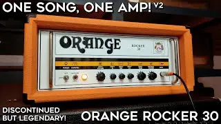 The BEST Orange You Never Heard Of! Orange Rocker 30 (One Song, One Amp! V2)