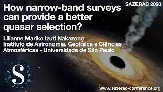 How narrow-band surveys can provide a better quasar selection? | Lilianne Mariko Izuti Nakazono