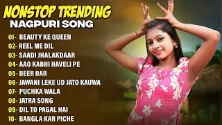 New Trending | Non Stop Nagpuri Song 2025 | Nagpuri Gana | Beauty Ke Queen | Nagpuri Song 2025