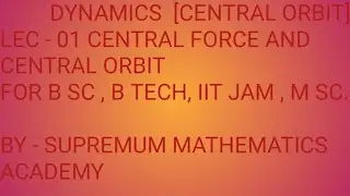 Central force and Central orbit [ Dynamics]