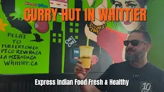 The Curry Hut in Whittier! Fast, Fresh and Good | My Whittier
