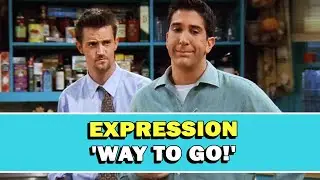 Expression 'Way To Go!' Meaning