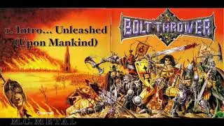 Intro&hellip; Unleashed (Upon Mankind) - Bolt Thrower 1991, War Master Album.