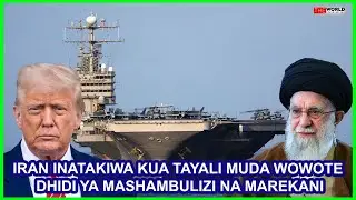 RIPOTI: IRAN INAPASWA KJIANDAA WAKATI WOTE|TRUMP ANAWEZA KUISHAMBULIA WAKATI WOWOTE 