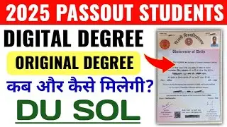 DU SOL DEGREE INFORMATION 2025 PASSOUT STUDENTS | SOL DIGITAL DEGREE & ORIGINAL DEGREE 2025 STUDENTS