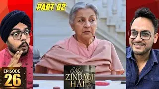Meri Zindagi Hai Tu Episode 26 | 31 JAN 2026| Part 02 | Hania Aamir | Bilal Abbas | Reaction Chamber