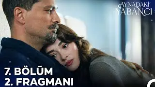 Aynadaki Yabancı 7. B&ouml;l&uuml;m 2.Tanıtımı | 