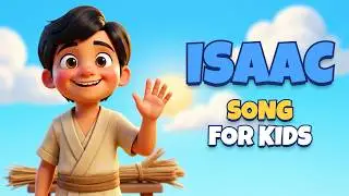 Isaac Song for Kids | Bible Character Songs &ndash; The Son of Promise