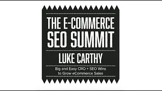 Luke Carthy: Big & Easy CRO + SEO Wins to Grow eCommerce Sales | eCommerce SEO Summit by Digitaloft
