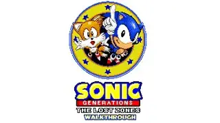 Sonic Generations: The Lost Zones (Sonic Fan Game) | Walkthrough