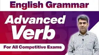 English Grammar | Advance Verb  For All Competitive exam | Verbal Ability | Verb  Part -1