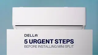 5 Urgent Steps Need to Know Before Installing Della Mini Split AC | Mini Split Installation Guide