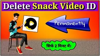 Delete Snack Video ID | Delete Snack Video Account