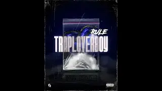 Rule - 4AM #TRAPLOVERBOY