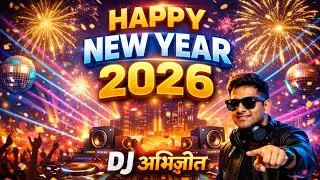 Happy New Year Two Thousand Twenty-Six 🎉 | DJ ABHIJIT | New Year Party Song | EDM DJ Mix 2026