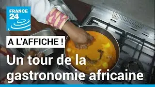 De l'Algérie au Cameroun, un tour de la gastronomie africaine • FRANCE 24