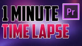 Premiere Pro CC : How to Create a Time Lapse Effect