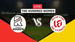 🔴LIVE TRW VS WFW | THE HUNDRED WOMEN 2022 | TRENT ROCKETS WOMEN VS WELSH FIRE WOMEN | 100 | 100B