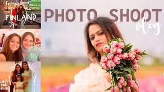 Photoshoot Tiamo & Tanimalayali || Meeting friends from Finland || WEEKEND VLoG