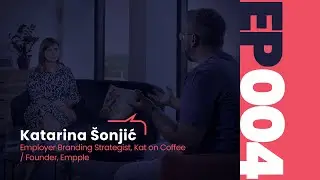 O.U.R. HR Stories ∣ Katarina &Scaron;onjić, Employer Branding Strategist, Kat on Coffee / Founder, Empple