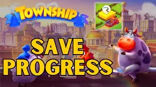 How to Save Game Progress on Township? 2024 | Township