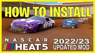 How to Install NASCAR Heat 5 2022/2023 UPDATED MOD