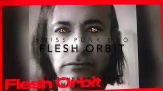 Flesh Orbit -  The Buzz (Official Video)