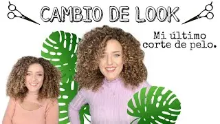 CAMBIO DE LOOK / CORTE DE CABELLO RIZADO /MI NUEVO CORTE DE PELO