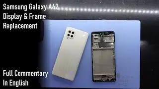 Замена дисплея и рамки Samsung Galaxy A42