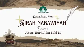 🔴LIVE Kajian Siroh Nabawiyah | Bersama ustadz Nurhakim Zaki,Lc