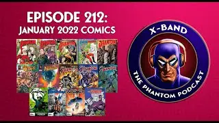 X-Band: Phantom Podcast #212 - January 2022 Comics
