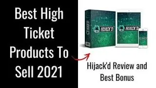 Best High Ticket products To Sell 2021 | Hijacked Review | High Ticket Affiliate Products