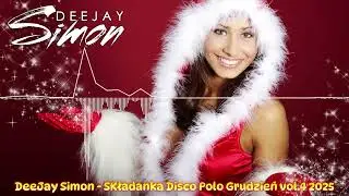 Disco Polo 2025 !!! Składanka Disco Polo 2025 !!! DEEJAY SIMON !! Grudzień vol.4 2025