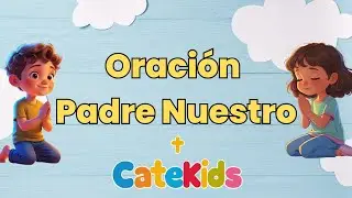 🙏 Oraci&oacute;n Padre Nuestro -  CATEKIDS