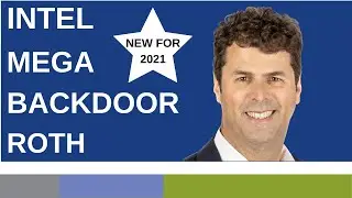 INTEL Mega Backdoor Roth 401k - updated for 2021