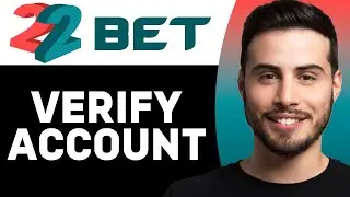 HOW TO VERIFY 22BET ACCOUNT (2025) | 22BET ACCOUNT VERIFICATION