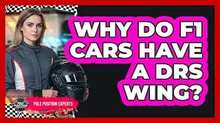 Why Do F1 Cars Have A DRS Wing?