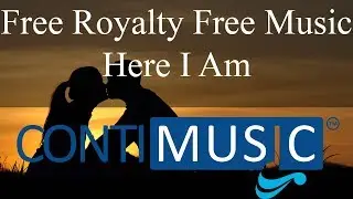 Here I Am - Free Copyright Free Music For Videos by ContiMusic