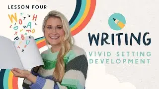 Build Vivid Settings for Picture Books | Lesson 4 | Writing Picture Books