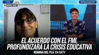 &ldquo;El acuerdo con el FMI, profundizar&aacute; la crisis educativa&ldquo; // Romina Del Pl&aacute; en DTV