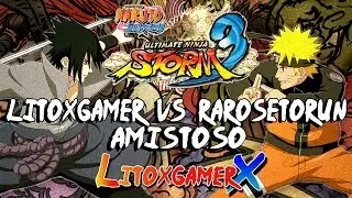 Naruto Ultimate Ninja Storm 3 HD - LitoxgamerX vs Raro Setorun - Amistoso.