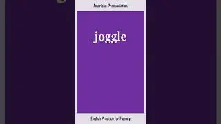 joggle, How to Say or Pronounce JOGGLE in American, British English, Pronunciation