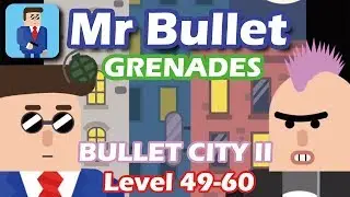 Mr Bullet - Spy Puzzles GRENADES Chapter 5 BULLET CITY II Walkthrough | Level 49-60 3 stars