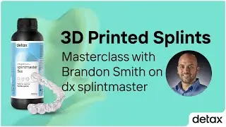 3D Printed Splints · Masterclass with Brandon Smith