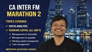 CA INTER FM MARATHON PART 2 TOPIC COVER RATIO ANALYSIS AND WORKING CAPITAL MANAGEMENT WITH QUESTION