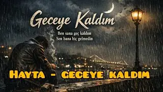 Hayta - Geceye Kaldım