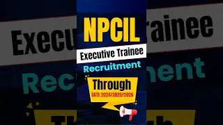 NPCIL 2025 Executive Trainee Update | NPCIL Executive Trainee 2025 Notification Kab Aayega?